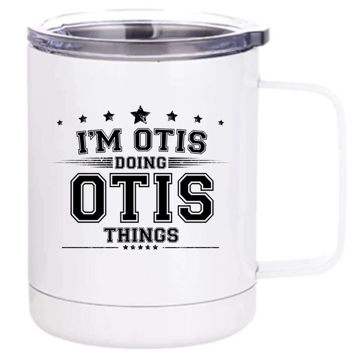 Im Otis Doing Otis Things Front & Back 12oz Stainless Steel Tumbler Cup