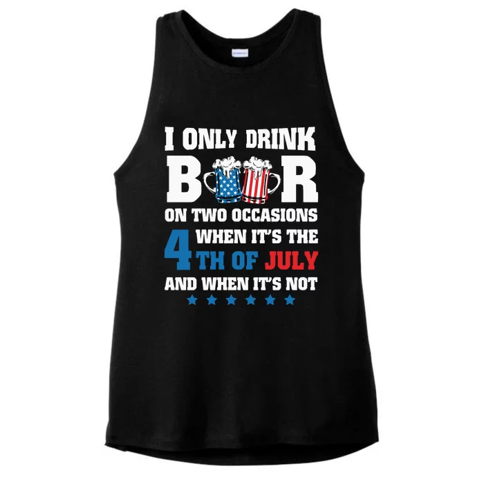 I Only Drink Beers On Two Occasions When It Is 4th Of July Ladies Tri-Blend Wicking Tank