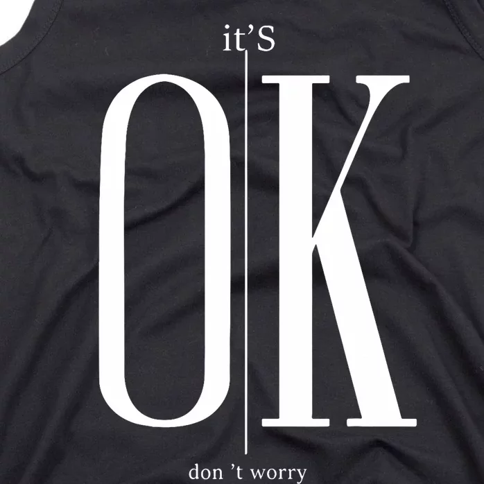 ItS Ok DonT Worry Funny IM Okay Resilience Inspirational Tank Top