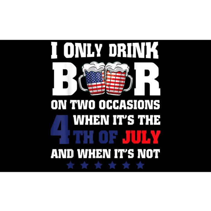 I Only Drink Beers On Two Occasions When It Is 4th Of July Bumper Sticker