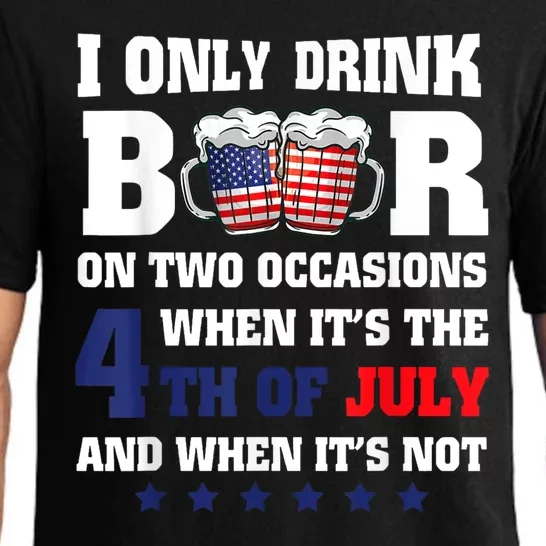 I Only Drink Beers On Two Occasions When It Is 4th Of July Pajama Set