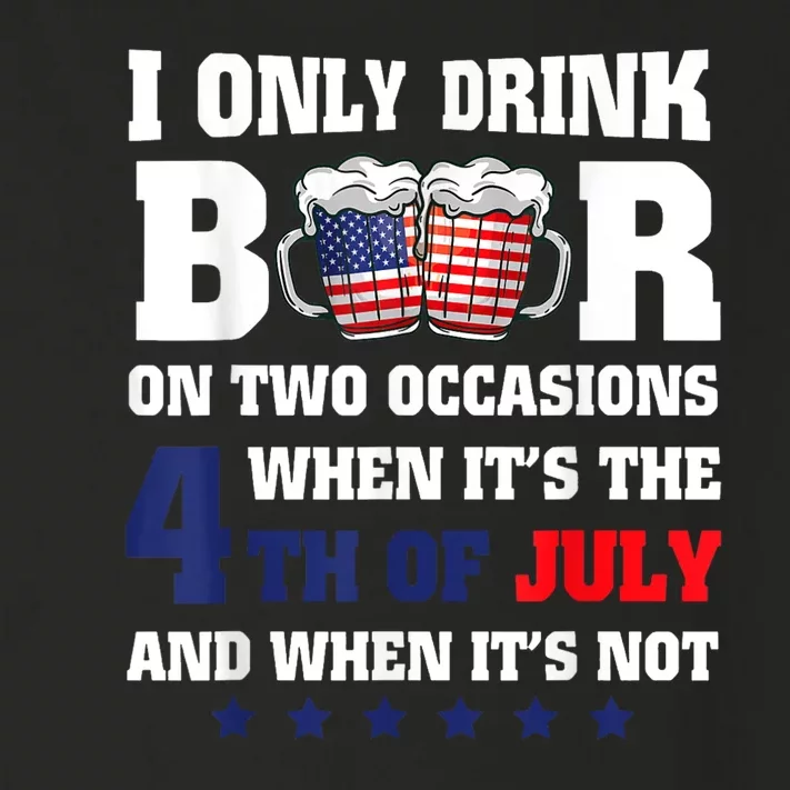 I Only Drink Beers On Two Occasions When It Is 4th Of July Toddler Long Sleeve Shirt