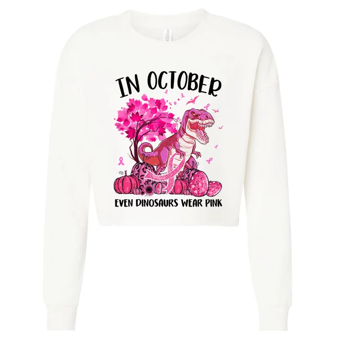 In October Even Dinosaur Wear Pink Ribbon Breast Cancer Gift Cropped Pullover Crew