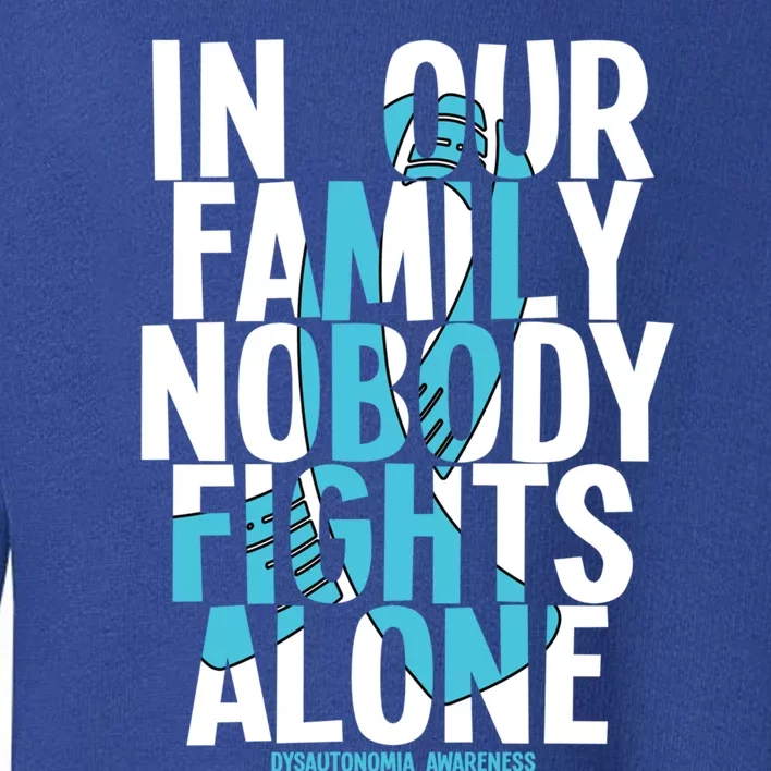 In Our Family Nobody Fights Alone Dysautonomia Awareness Gift Toddler Sweatshirt