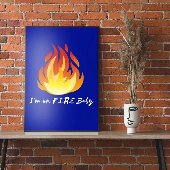 Im On Fire Financial Freedom Gift Poster