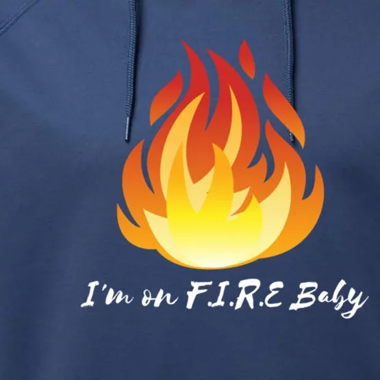 Im On Fire Financial Freedom Gift Performance Fleece Hoodie