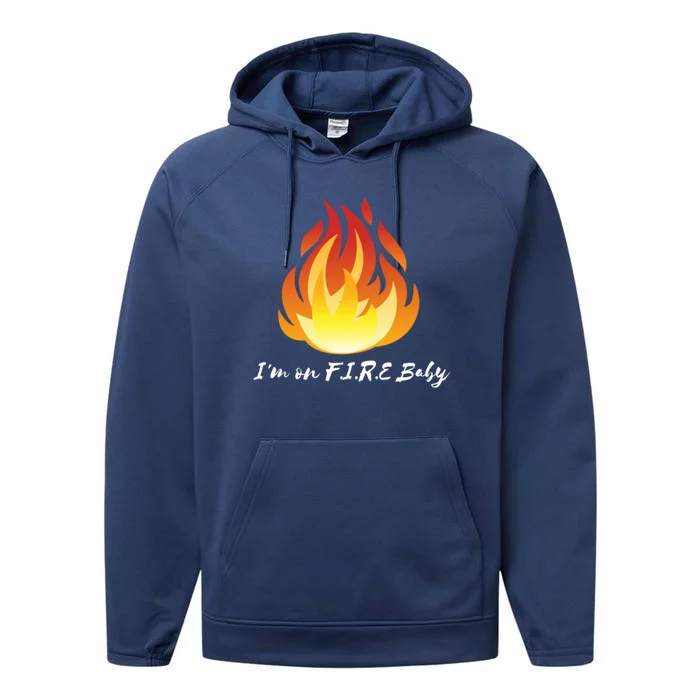 Im On Fire Financial Freedom Gift Performance Fleece Hoodie