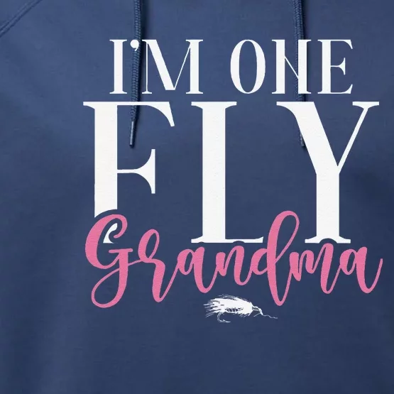 Im One Fly Grandma Fly Fishing Grandma Performance Fleece Hoodie