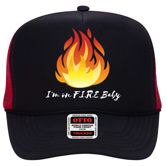 Im On Fire Financial Freedom Funny Gift High Crown Mesh Trucker Hat