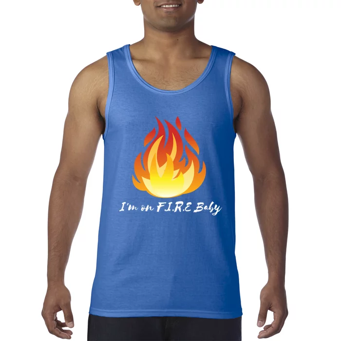 Im On Fire Financial Freedom Funny Gift Tank Top