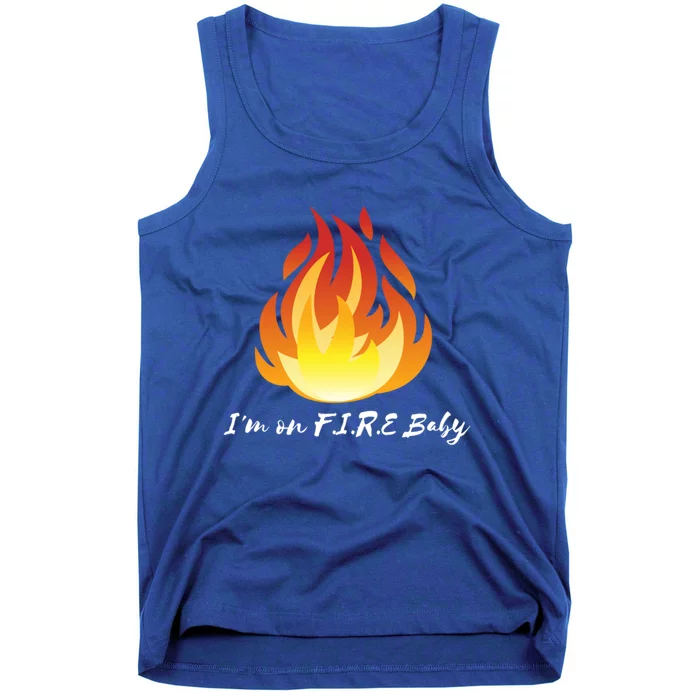 Im On Fire Financial Freedom Funny Gift Tank Top