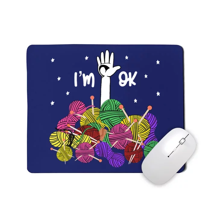 Im Ok Funny Yarn Knitting Crochet Funny Crocheting Mousepad