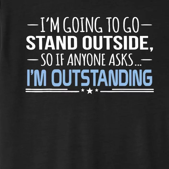 I'm Outstanding Funny Sarcasm Graphic ChromaSoft Performance T-Shirt