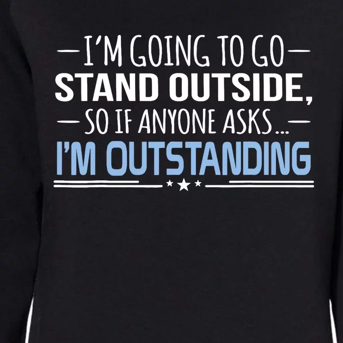 I'm Outstanding Funny Sarcasm Graphic Womens California Wash Sweatshirt