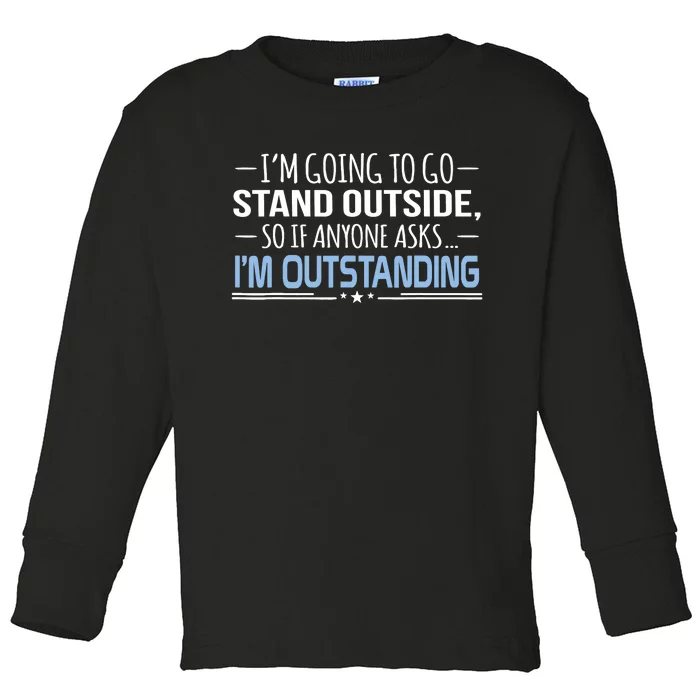 I'm Outstanding Funny Sarcasm Graphic Toddler Long Sleeve Shirt