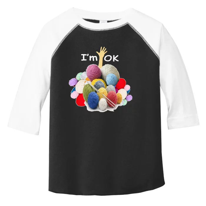 I’m Ok Funny Crochet And Knitting Yarn Mess Toddler Fine Jersey T-Shirt