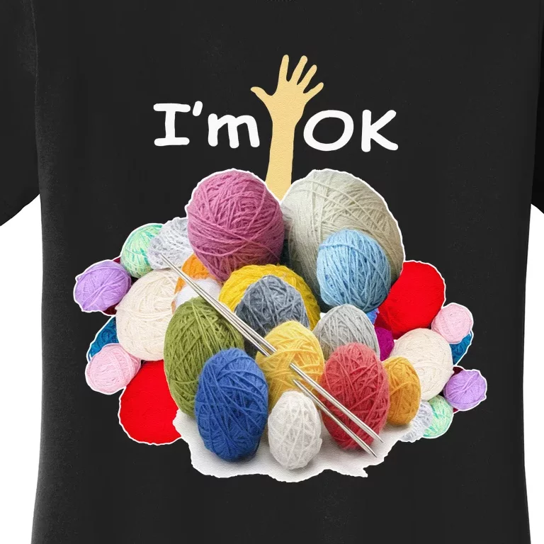 I’m Ok Funny Crochet And Knitting Yarn Mess Women's T-Shirt