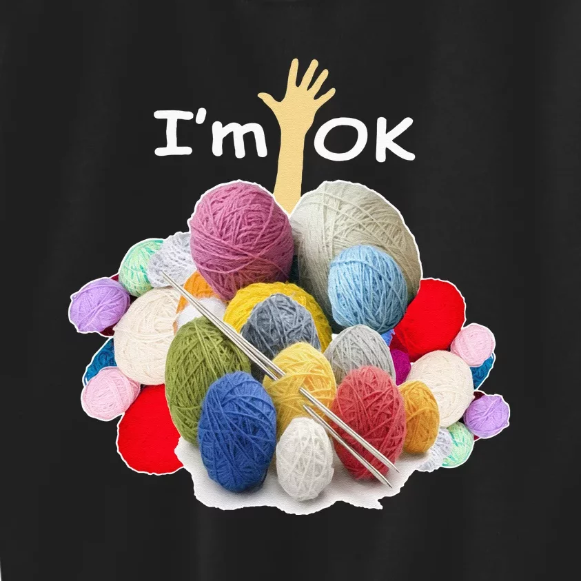 I’m Ok Funny Crochet And Knitting Yarn Mess Kids Sweatshirt