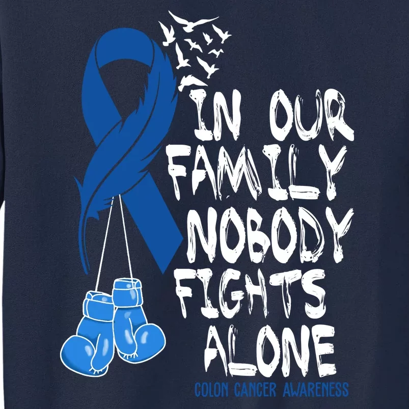 In Our Family Nobody Fights Alone Colon Cancer Awareness Tall Sweatshirt