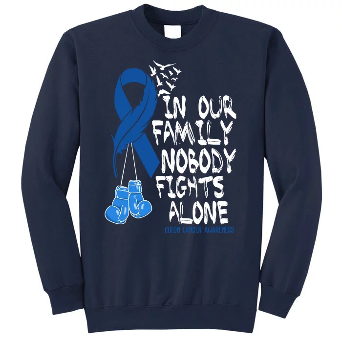 In Our Family Nobody Fights Alone Colon Cancer Awareness Tall Sweatshirt