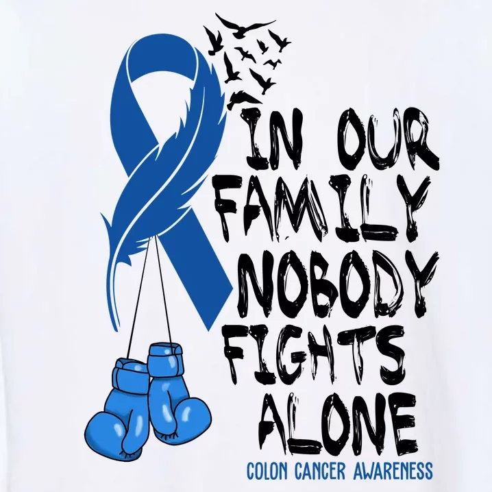 In Our Family Nobody Fights Alone Colon Cancer Awareness Garment-Dyed Sweatshirt