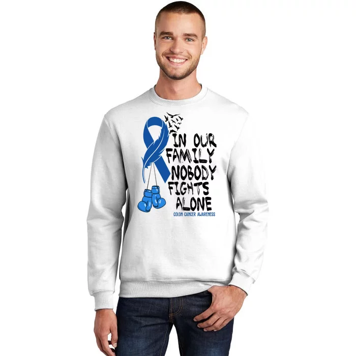 In Our Family Nobody Fights Alone Colon Cancer Awareness Sweatshirt