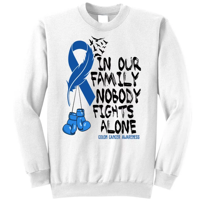 In Our Family Nobody Fights Alone Colon Cancer Awareness Sweatshirt