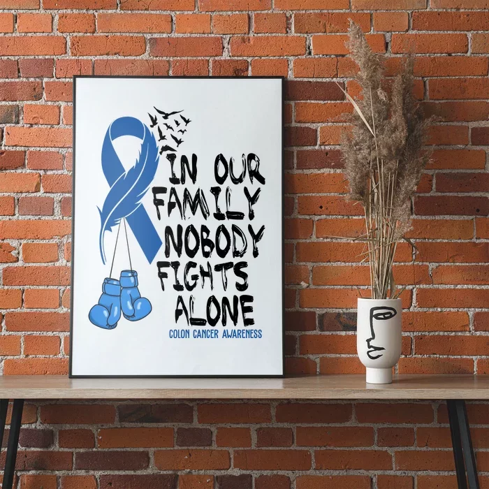 In Our Family Nobody Fights Alone Colon Cancer Awareness Poster