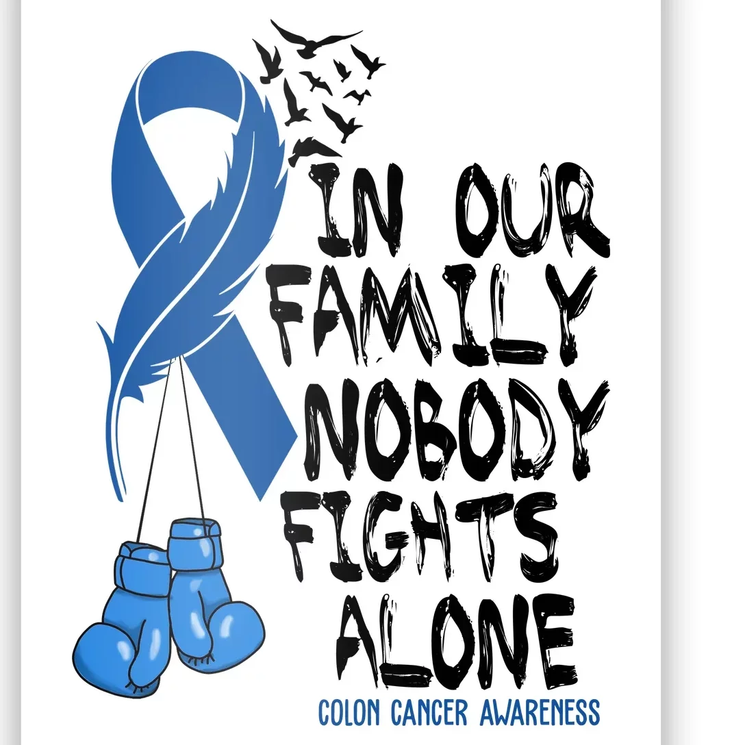 In Our Family Nobody Fights Alone Colon Cancer Awareness Poster