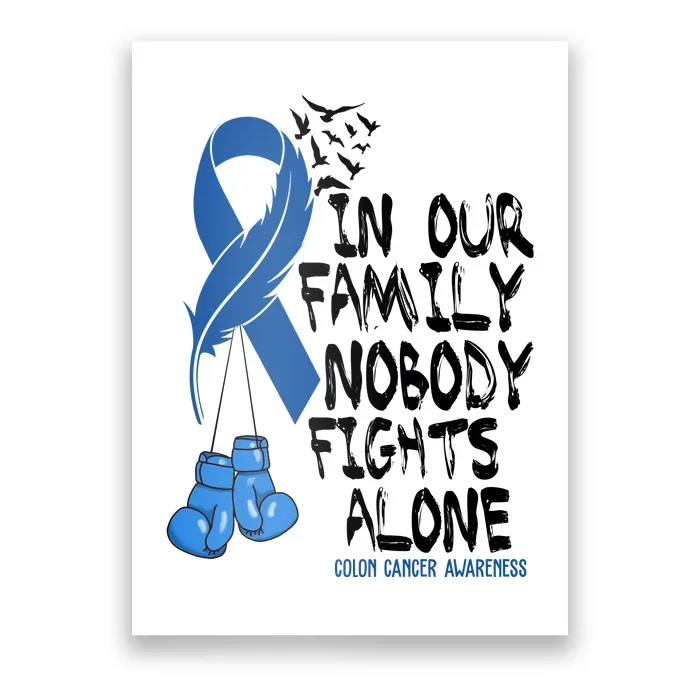 In Our Family Nobody Fights Alone Colon Cancer Awareness Poster