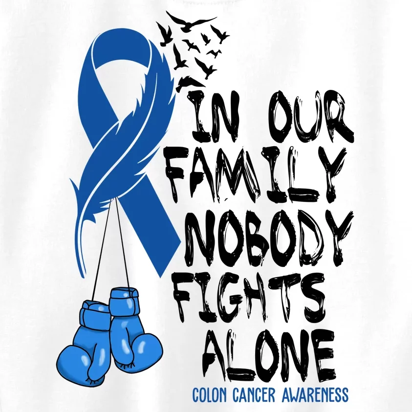 In Our Family Nobody Fights Alone Colon Cancer Awareness Kids Sweatshirt