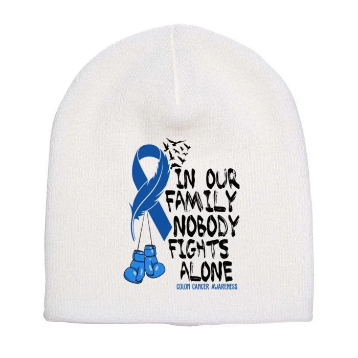 In Our Family Nobody Fights Alone Colon Cancer Awareness Short Acrylic Beanie