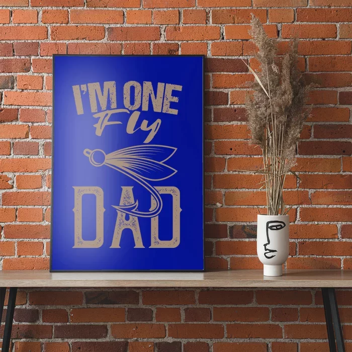 IM One Fly Dad Fly Fishing Saying Angler Fishing Dad Gift Poster