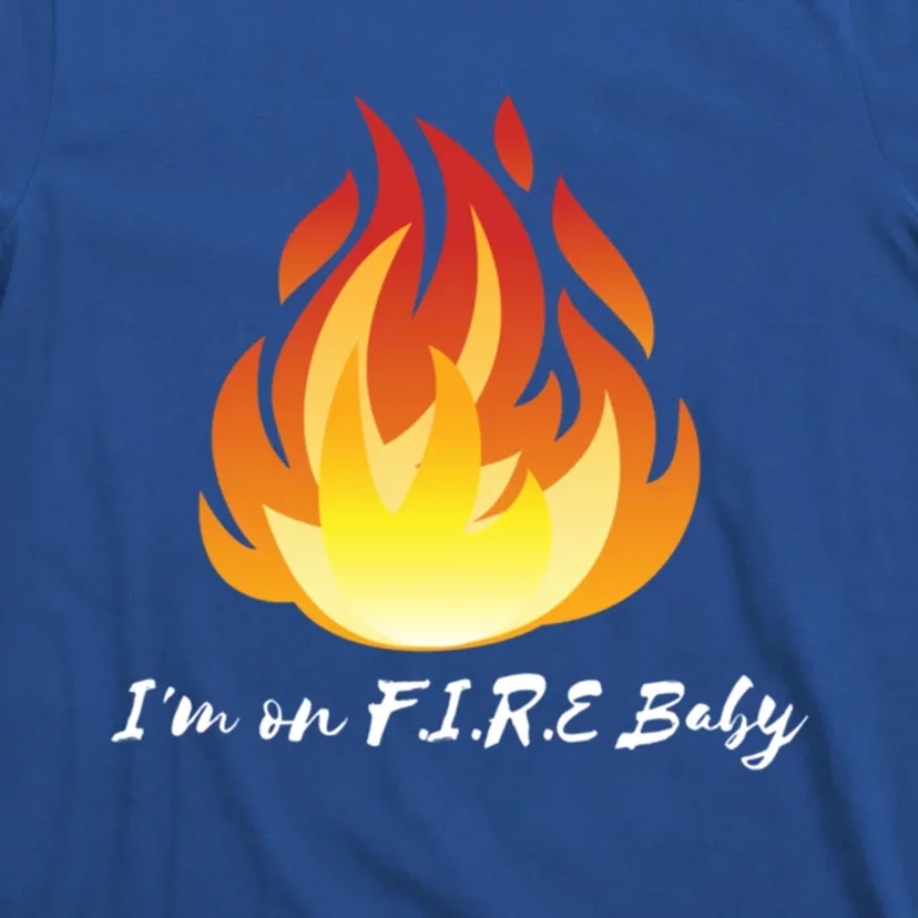 Im On Fire Financial Freedom Gift T-Shirt