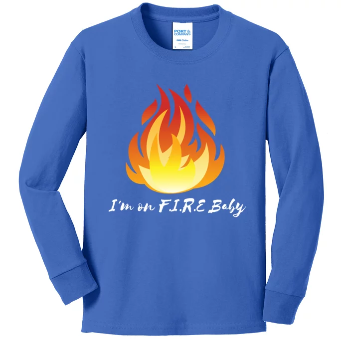 Im On Fire Financial Freedom Gift Kids Long Sleeve Shirt