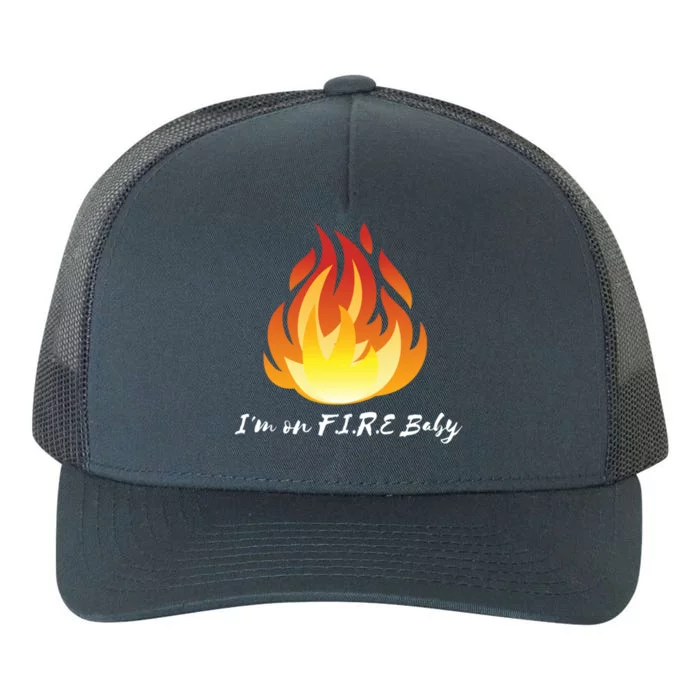 Im On Fire Financial Freedom Gift Yupoong Adult 5-Panel Trucker Hat