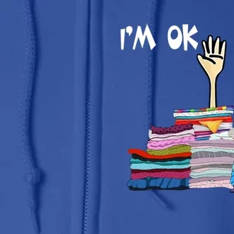 I'm Ok Funny Sewing Lover Sewer Fabric Sewing Seamstress Meaningful Gift Full Zip Hoodie