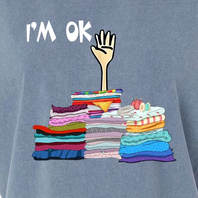 I'm Ok Funny Sewing Lover Sewer Fabric Sewing Seamstress Meaningful Gift Garment-Dyed Women's Muscle Tee