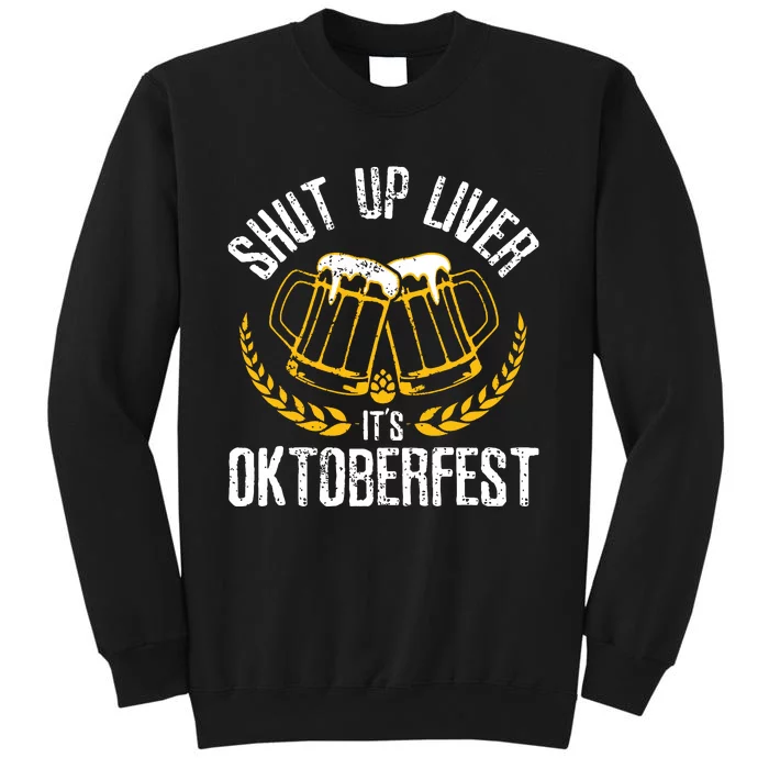 Its Oktoberfest Funny German Beer Drinking Tall Sweatshirt