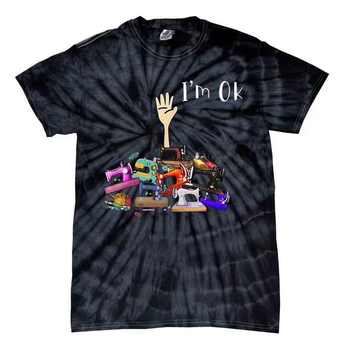 Im Ok Funny Sewing Machine For Sewing Lover Tie-Dye T-Shirt