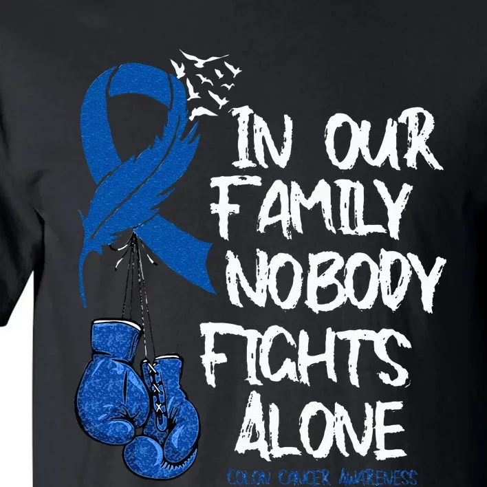 In Our Family Nobody Fights Alone Colon Cancer Awareness Tall T-Shirt