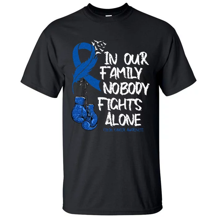 In Our Family Nobody Fights Alone Colon Cancer Awareness Tall T-Shirt