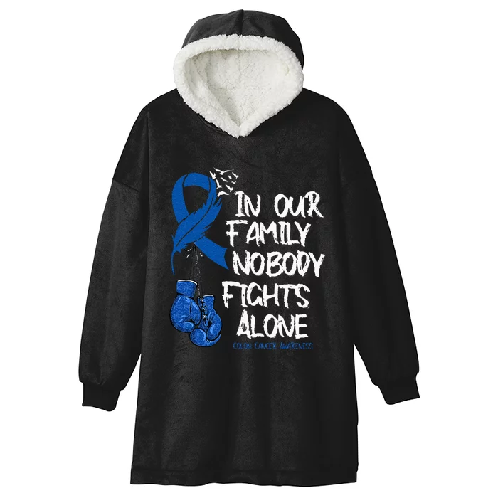 In Our Family Nobody Fights Alone Colon Cancer Awareness Hooded Wearable Blanket