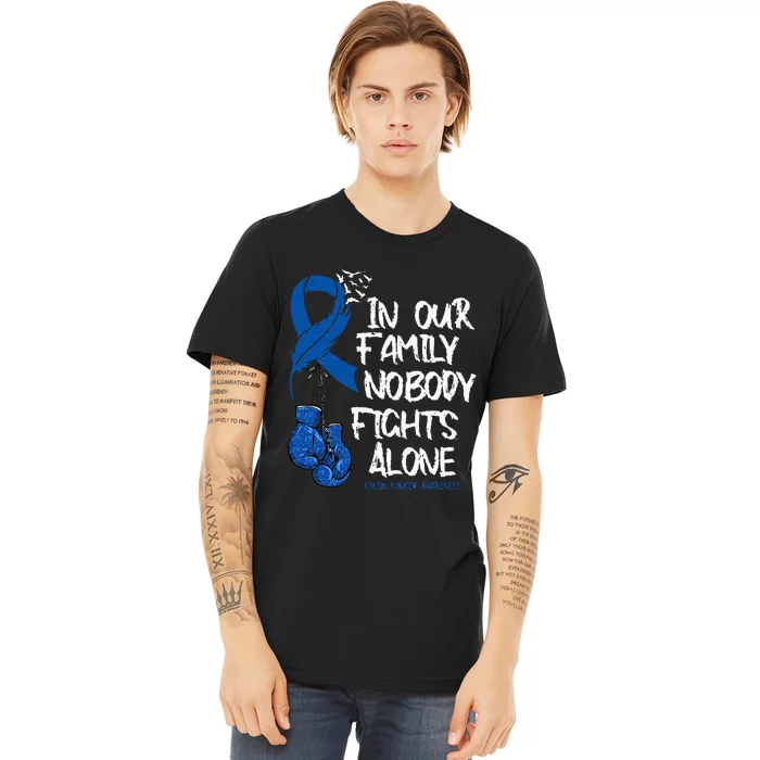 In Our Family Nobody Fights Alone Colon Cancer Awareness Premium T-Shirt