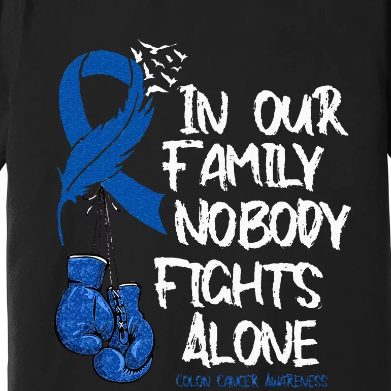 In Our Family Nobody Fights Alone Colon Cancer Awareness Premium T-Shirt