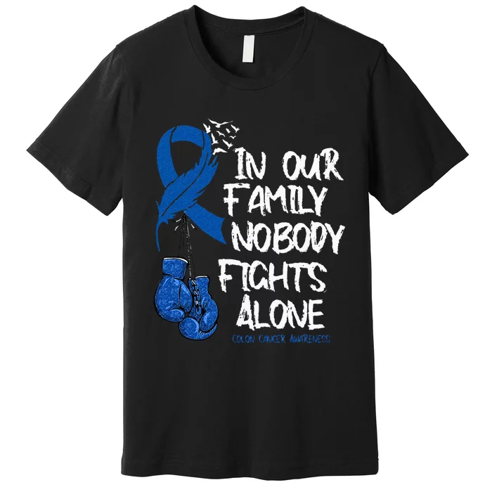 In Our Family Nobody Fights Alone Colon Cancer Awareness Premium T-Shirt