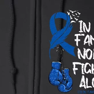 In Our Family Nobody Fights Alone Colon Cancer Awareness Full Zip Hoodie