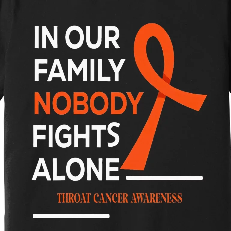 In Our Family Nobody Fights Alone Support Throat Cancer Premium T-Shirt