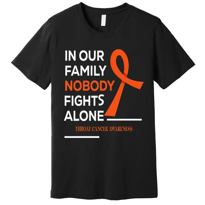 In Our Family Nobody Fights Alone Support Throat Cancer Premium T-Shirt