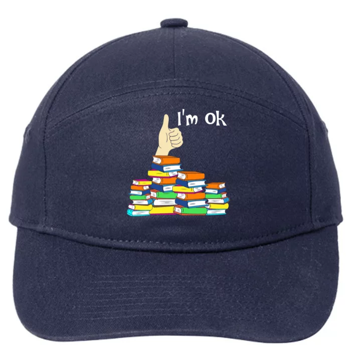 I'm Ok Funny Book Lovers Funny Reading Quote Funny Bookworm 7-Panel Snapback Hat